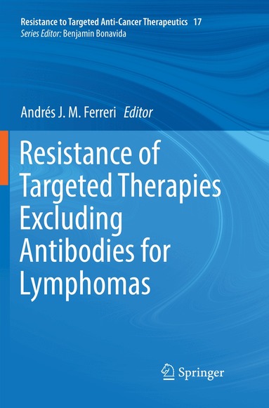 Andrés J. M. Ferreri - Resistance of Targeted Therapies Excluding Antibodies for Lymphomas, Häftad