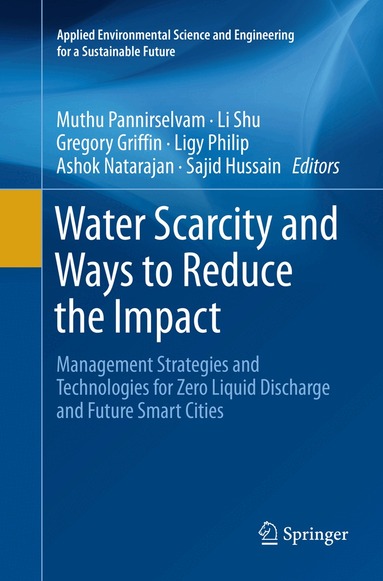 Muthu Pannirselvam, Li Shu, Gregory Griffin, Ligy Philip, Ashok Natarajan, Sajid Hussain - Water Scarcity and Ways to Reduce the Impact, Häftad