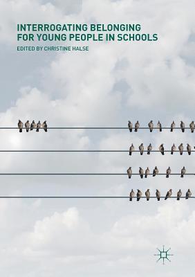 Christine Halse - Interrogating Belonging for Young People in Schools, Häftad