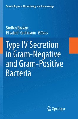 Type IV Secretion in Gram-Negative and Gram-Positive Bacteria 1