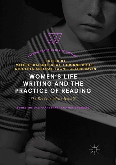 Valérie Baisnée-Keay, Corinne Bigot, Nicoleta Alexoae-Zagni, Claire Bazin - Women's Life Writing and the Practice of Reading, Häftad