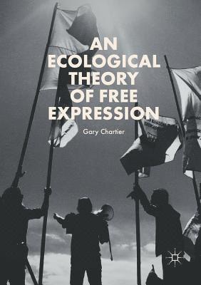 An Ecological Theory of Free Expression 1