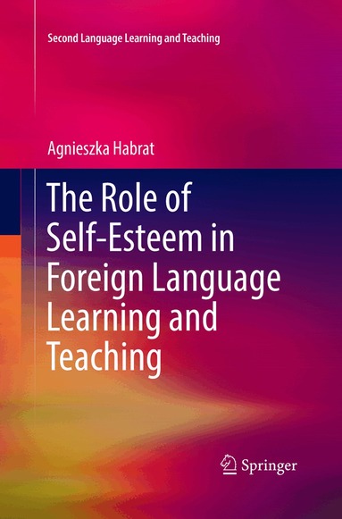 Agnieszka Habrat - Role of Self-Esteem in Foreign Language Learning and Teaching, Häftad