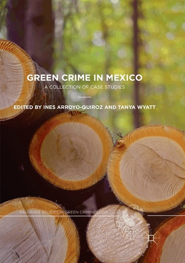 Ines Arroyo-Quiroz, Tanya Wyatt - Green Crime in Mexico, Häftad