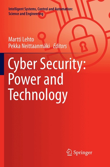 Martti Lehto, Pekka Neittaanmäki - Cyber Security: Power and Technology, Häftad