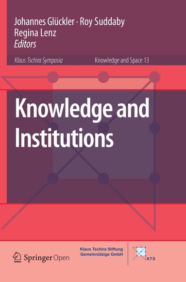 Johannes Glückler, Roy Suddaby, Regina Lenz - Knowledge and Institutions, Häftad