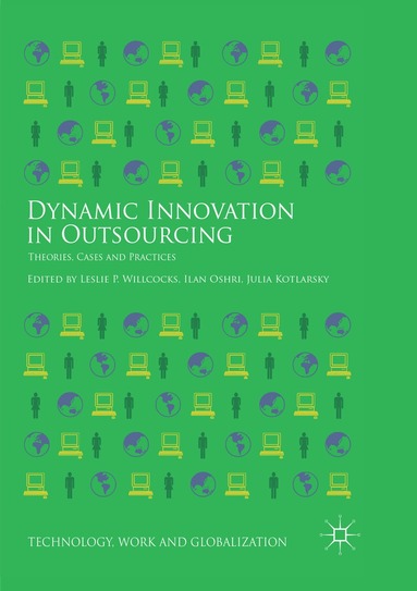 Leslie P. Willcocks, Ilan Oshri, Julia Kotlarsky - Dynamic Innovation in Outsourcing, Häftad
