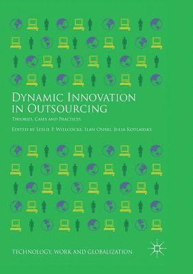Leslie P. Willcocks, Ilan Oshri, Julia Kotlarsky - Dynamic Innovation in Outsourcing, Häftad