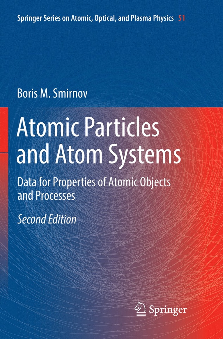 Boris M. Smirnov - Atomic Particles and Atom Systems, Häftad