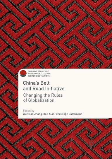 Wenxian Zhang, Ilan Alon, Christoph Lattemann - China's Belt and Road Initiative, Häftad