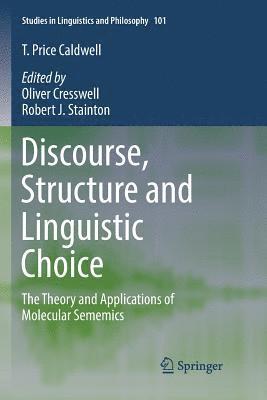 T. Price Caldwell, Oliver Cresswell, Robert J. Stainton - Discourse, Structure and Linguistic Choice, Häftad