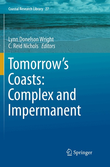 Lynn Donelson Wright, C. Reid Nichols - Tomorrow's Coasts: Complex and Impermanent, Häftad