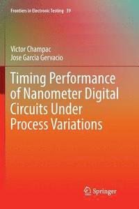 bokomslag Timing Performance of Nanometer Digital Circuits Under Process Variations