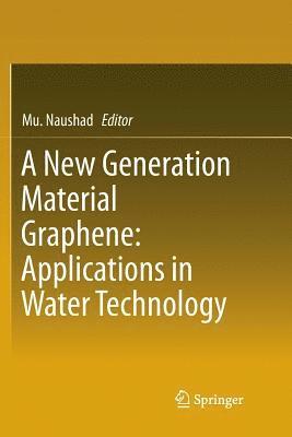 Mu. Naushad, Mu Naushad - New Generation Material Graphene: Applications in Water Technology, Häftad