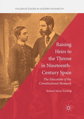 bokomslag Raising Heirs to the Throne in Nineteenth-Century Spain