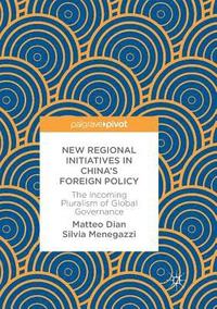 bokomslag New Regional Initiatives in China's Foreign Policy