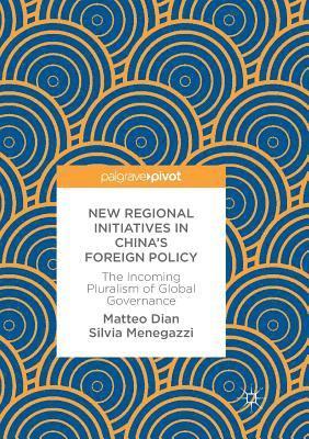 bokomslag New Regional Initiatives in China's Foreign Policy