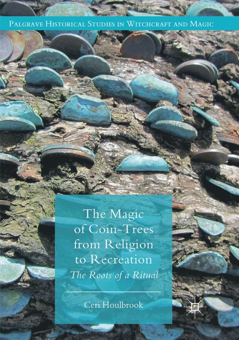 Ceri Houlbrook - Magic of Coin-Trees from Religion to Recreation, Häftad