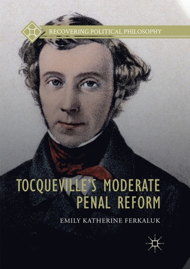 bokomslag Tocqueville's Moderate Penal Reform