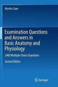 bokomslag Examination Questions and Answers in Basic Anatomy and Physiology
