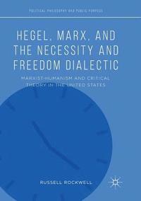 bokomslag Hegel, Marx, and the Necessity and Freedom Dialectic