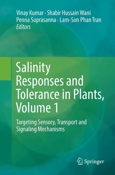 Vinay Kumar, Shabir Hussain Wani, Penna Suprasanna, Lam-Son Phan Tran - Salinity Responses and Tolerance in Plants, Volume 1, Häftad