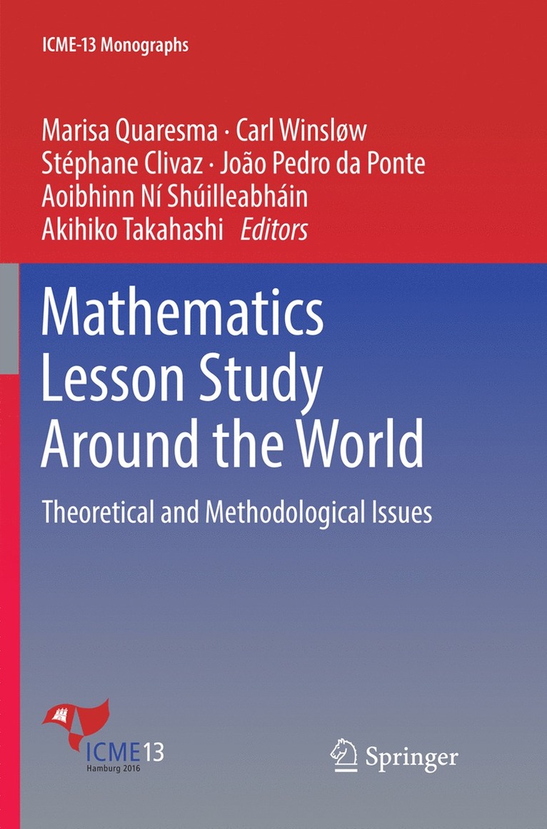 Marisa Quaresma, Carl Winsløw, Stéphane Clivaz, João Pedro da Ponte, Aoibhinn Ní Shúilleabháin, Akihiko Takahashi, Stephane Clivaz, Joao Pedro da Ponte, Aoibhinn Ni Shuilleabhain - Mathematics Lesson Study Around the World, Häftad