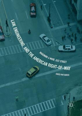 bokomslag Law, Engineering, and the American Right-of-Way