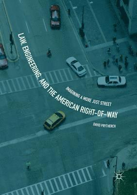 Law, Engineering, and the American Right-of-Way