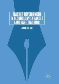 bokomslag Teacher Development in Technology-Enhanced Language Teaching