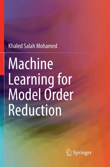 Khaled Salah Mohamed - Machine Learning for Model Order Reduction, Häftad