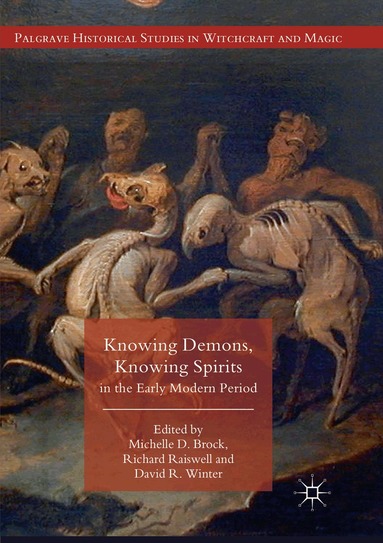 Michelle D. Brock, Richard Raiswell, David R. Winter - Knowing Demons, Knowing Spirits in the Early Modern Period, Häftad