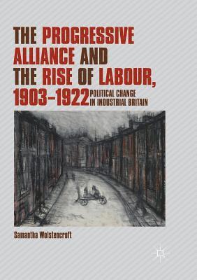 bokomslag Progressive Alliance and the Rise of Labour, 1903-1922