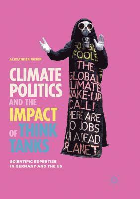 bokomslag Climate Politics and the Impact of Think Tanks