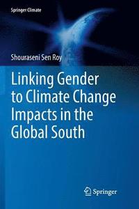 bokomslag Linking Gender to Climate Change Impacts in the Global South