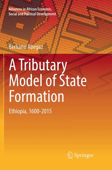 Berhanu Abegaz - Tributary Model of State Formation, Häftad