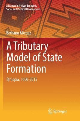 A Tributary Model of State Formation 1