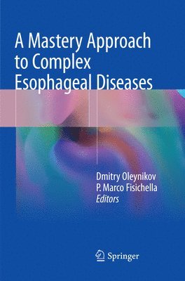 bokomslag A Mastery Approach to Complex Esophageal Diseases