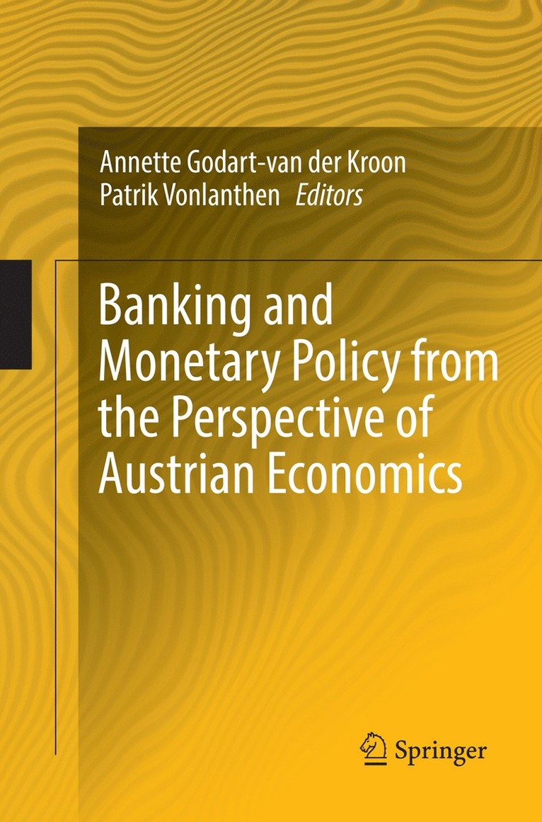 Annette Godart-van der Kroon, Patrik Vonlanthen, Annette Godart-Van Der Kroon - Banking and Monetary Policy from the Perspective of Austrian Economics, Häftad