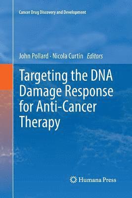 Targeting the DNA Damage Response for Anti-Cancer Therapy 1