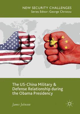 bokomslag US-China Military and Defense Relationship during the Obama Presidency