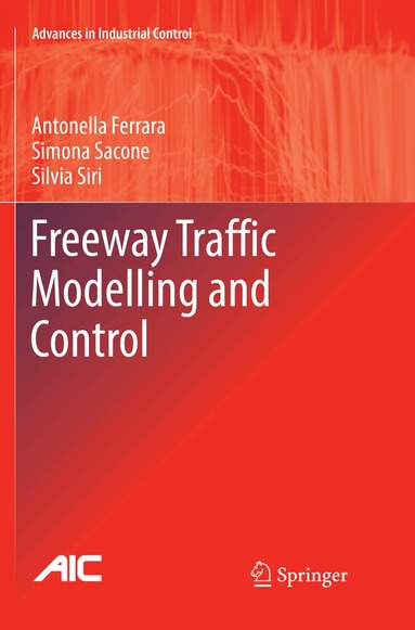 Antonella Ferrara, Simona Sacone, Silvia Siri - Freeway Traffic Modelling and Control, Häftad