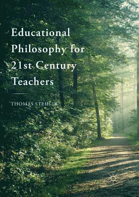 bokomslag Educational Philosophy for 21st Century Teachers