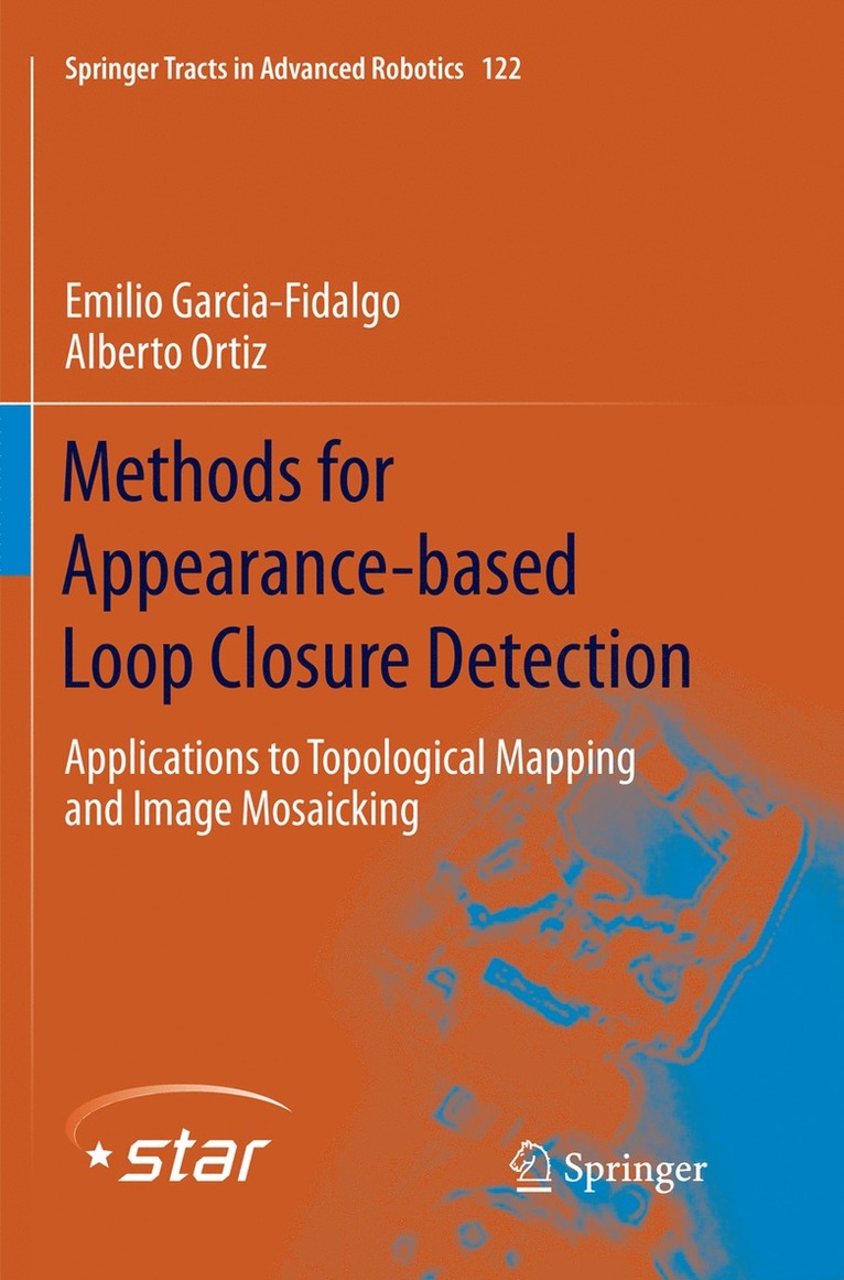 Emilio Garcia-Fidalgo, Alberto Ortiz - Methods for Appearance-based Loop Closure Detection, Häftad