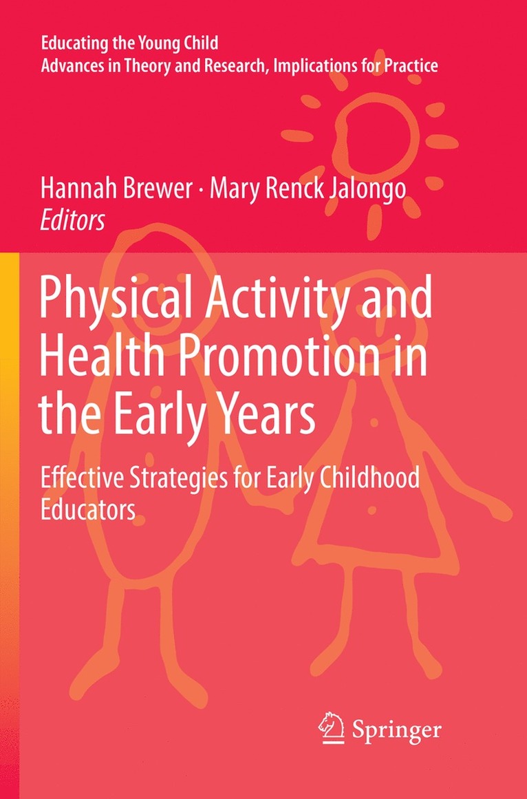 Hannah Brewer, Mary Renck Jalongo - Physical Activity and Health Promotion in the Early Years, Häftad