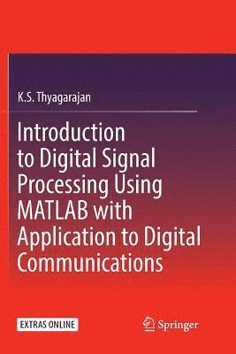 Introduction to Digital Signal Processing Using MATLAB with Application to Digital Communications 1