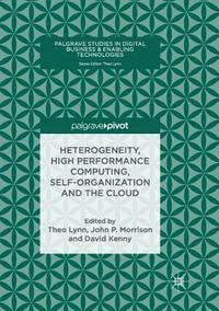 bokomslag Heterogeneity, High Performance Computing, Self-Organization and the Cloud