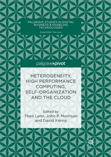 Theo Lynn, John P. Morrison, David Kenny - Heterogeneity, High Performance Computing, Self-Organization and the Cloud, Häftad