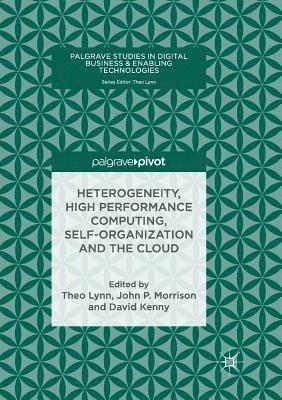 Heterogeneity, High Performance Computing, Self-Organization and the Cloud 1