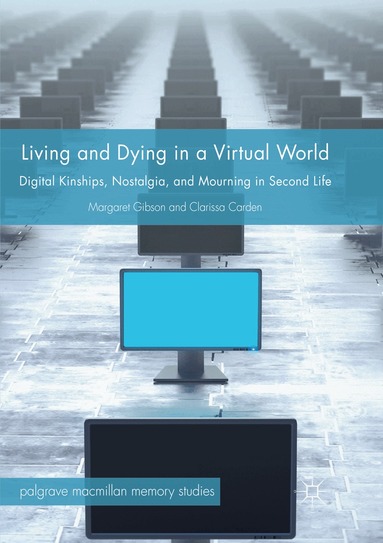 Margaret Gibson, Clarissa Carden - Living and Dying in a Virtual World, Häftad